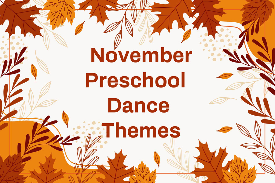 November Preschool Dance Themes