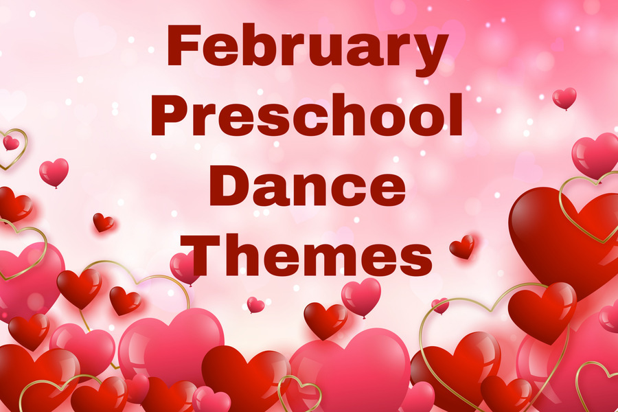 February Preschool Dance Themes
